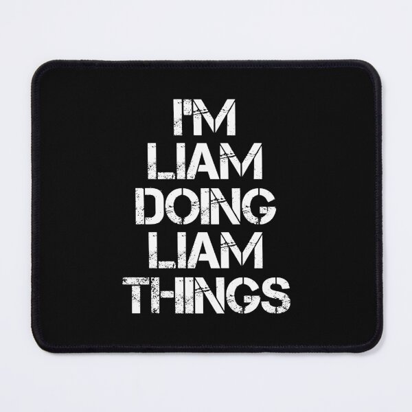 Item preview, Liam Name - Liam Doing Liam Things designed and sold by LindenAverhart3.