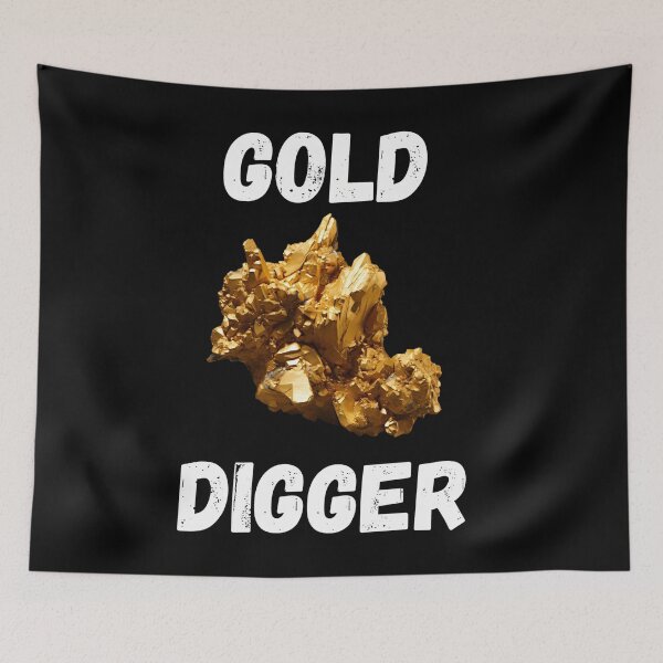 Item preview, Gold Digger designed and sold by FlexYourMind.