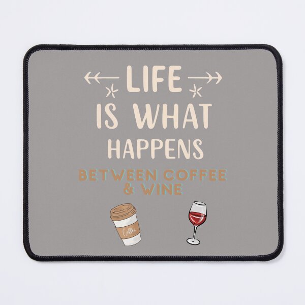 Item preview, Life is what happens between coffee and wine funny quote designed and sold by Superdealkoeln.