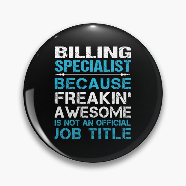 Item preview, Billing Specialist - Freaking Awesome designed and sold by alphatinost.