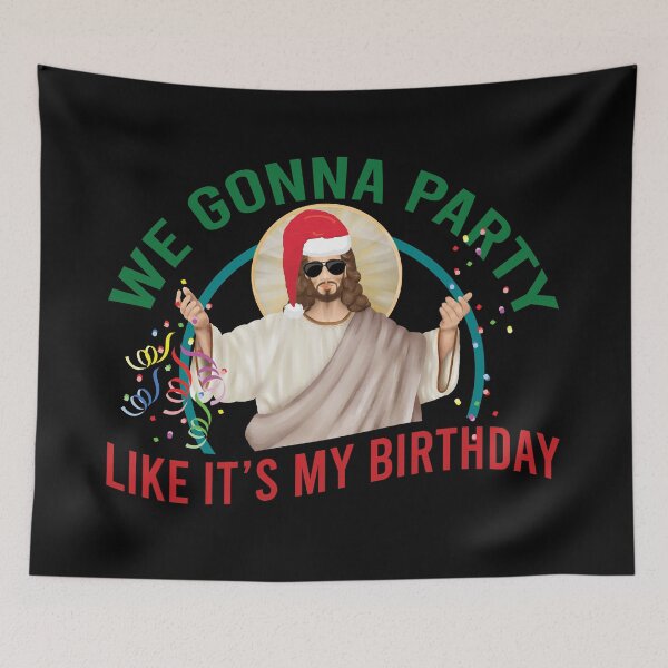 Item preview, We gonna party like it's my birthday, Funny Christmas Jesus party designed and sold by foramelie.