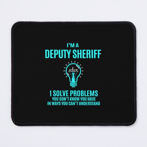 Item preview, Deputy Sheriff - I Solve Problems designed and sold by analisanta.