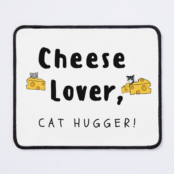 Item preview, Cheese Lover, Cat Hugger! designed and sold by CheesyPetDesign.
