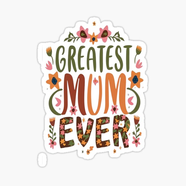 The greatest mom in the world Sticker