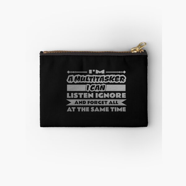 Item preview, I'M A MULTITASKER I CAN LISTEN IGNORE AND FORGET ALL AT THE SAME TIME designed and sold by aminasam.