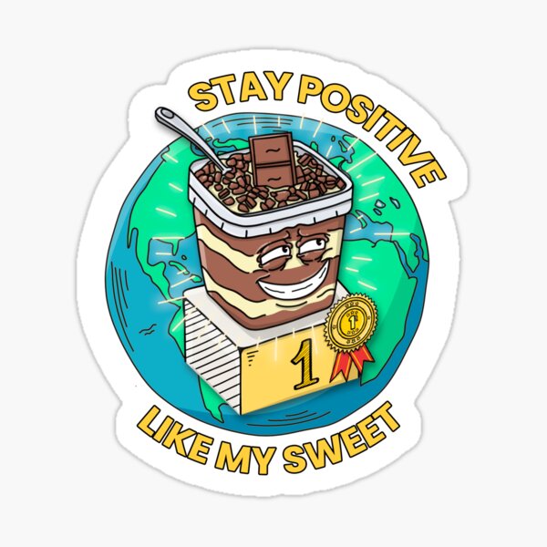 Stay Positive Like My Sweet Sticker