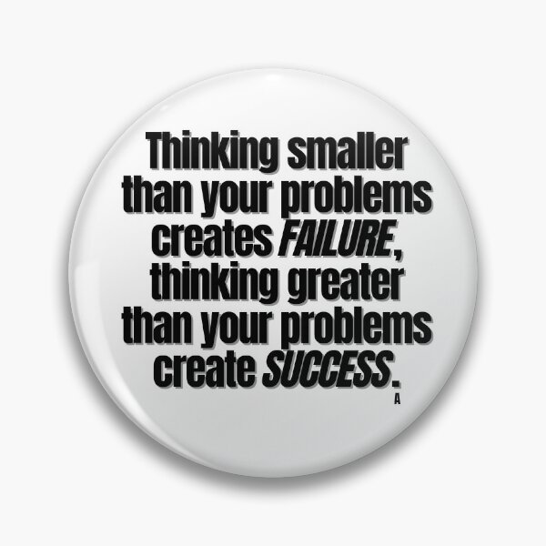 Item preview, Thinking smaller than your problems creates FAILURE, thinking greater than your problems create SUCCESS. designed and sold by Finds.
