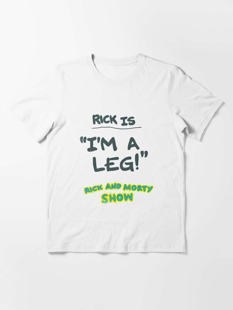 Rick is I'm a LEG! Rick and Morty Show