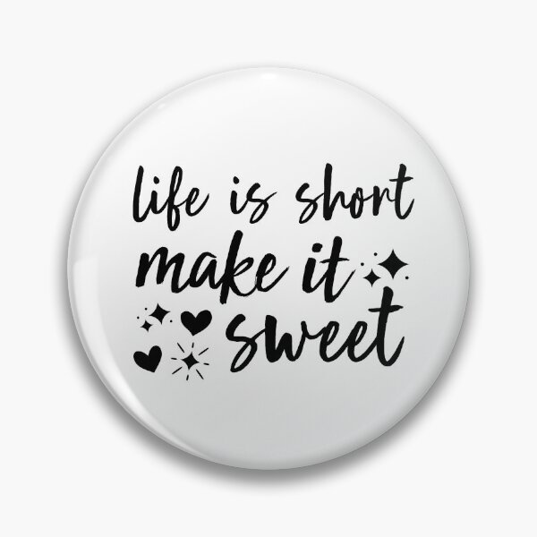 Item preview, Life is short make it sweet designed and sold by Argon Shop.