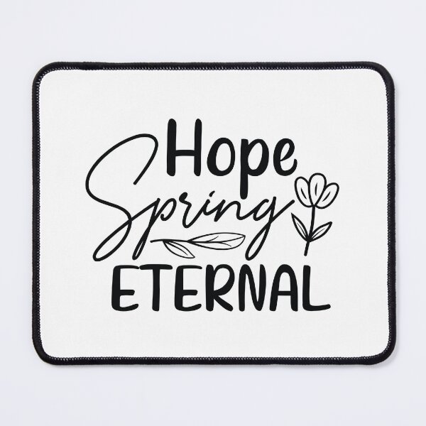 Item preview, Hope spring eternal designed and sold by DerBarman.