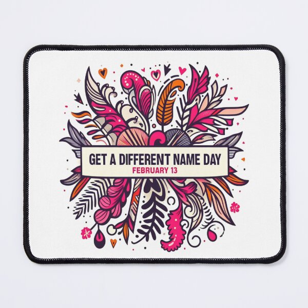 Item preview, Feb 13 Get A Different Name Day designed and sold by CrankyOldDude.