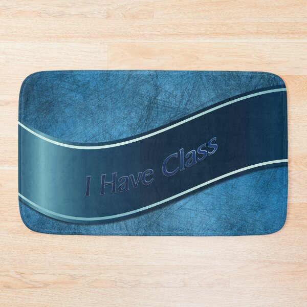 Item preview, I Have Class designed and sold by boogeyman.