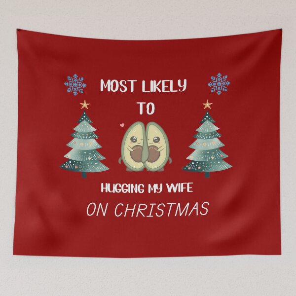 Item preview, MOST LIKELY TO  HUGGING MY WIFE ON CHRISTMAS  designed and sold by CrissBOOM.