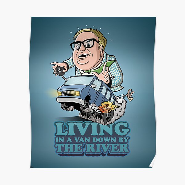 Living in a van down by the river Poster