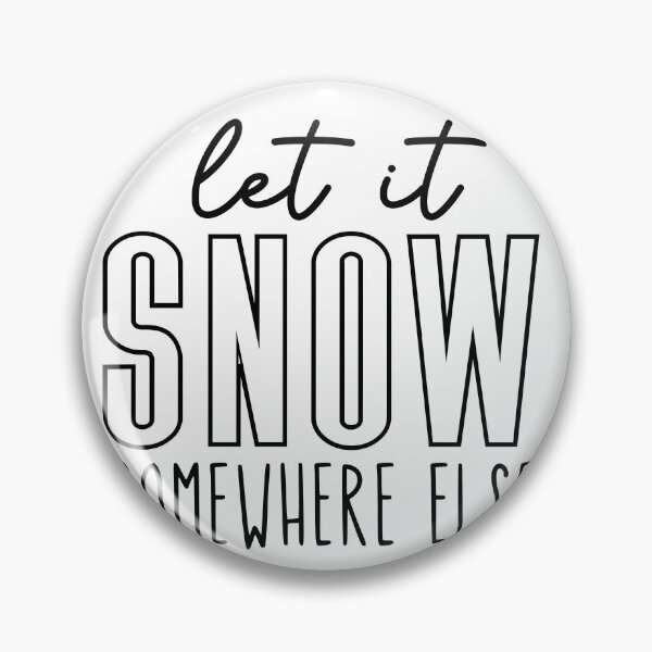 Item preview, Let It Snow Somewhere Else designed and sold by EsteticaVerus.