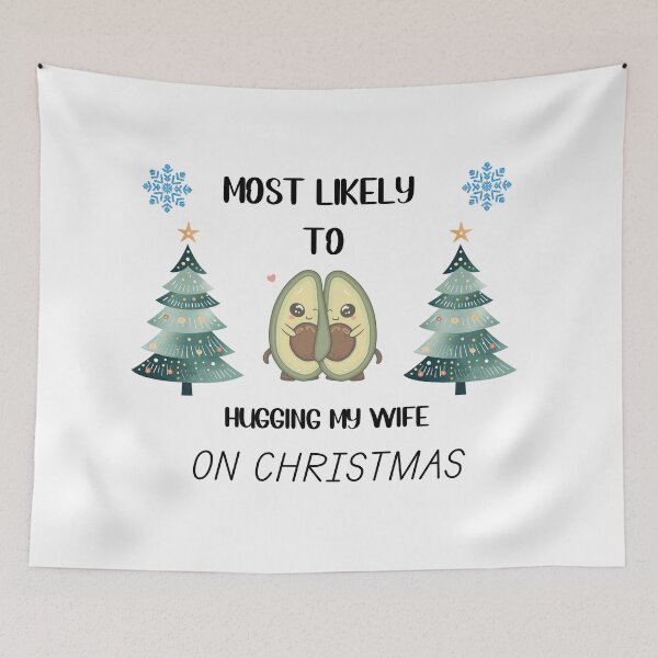 Item preview,  MOST LIKELY TO  HUGGING MY WIFE ON CHRISTMAS  designed and sold by CrissBOOM.