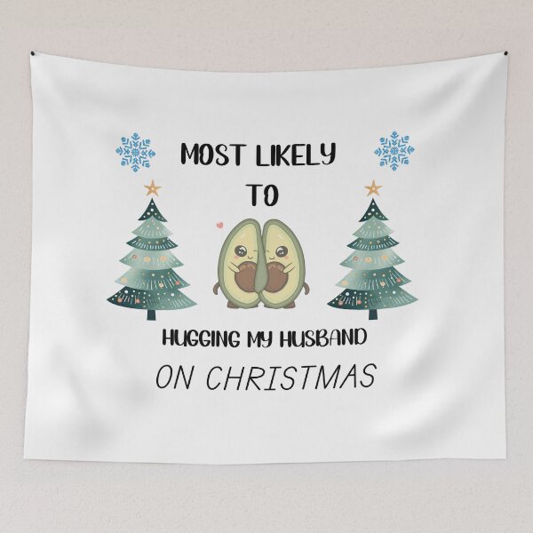Item preview, MOST LIKELY TO  HUGGING MY HUSBAND ON CHRISTMAS  designed and sold by CrissBOOM.