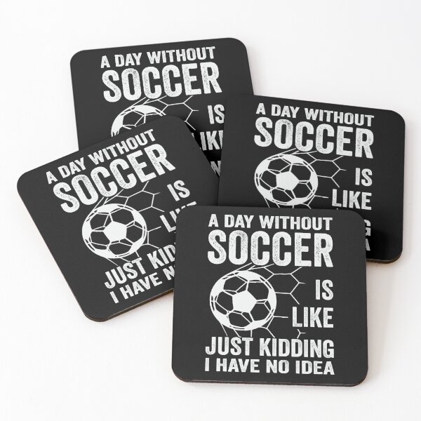 Item preview, Soccer Player And Coach A Day Without Soccer Is Like Just Kidding designed and sold by tmerchtrends.