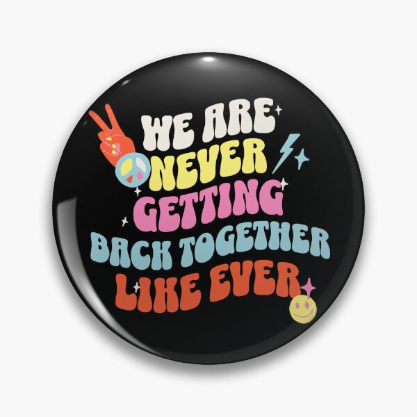 Item preview, We Are Never Getting Back Together Like Ever designed and sold by WildWoodWaver.