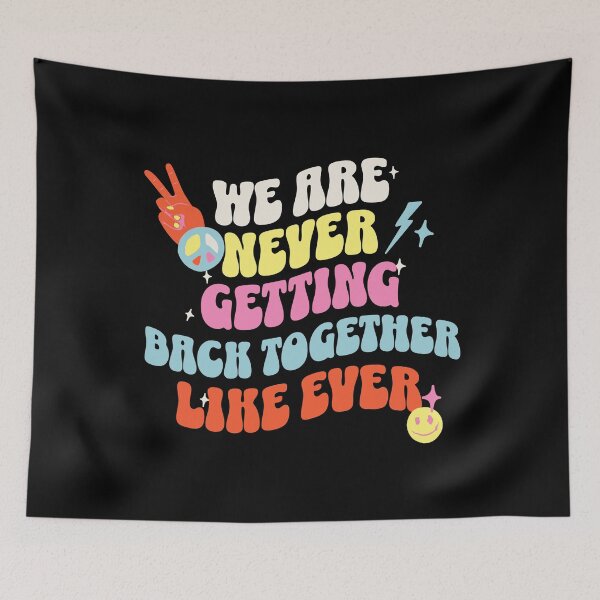 Item preview, We Are Never Getting Back Together Like Ever designed and sold by WildWoodWaver.