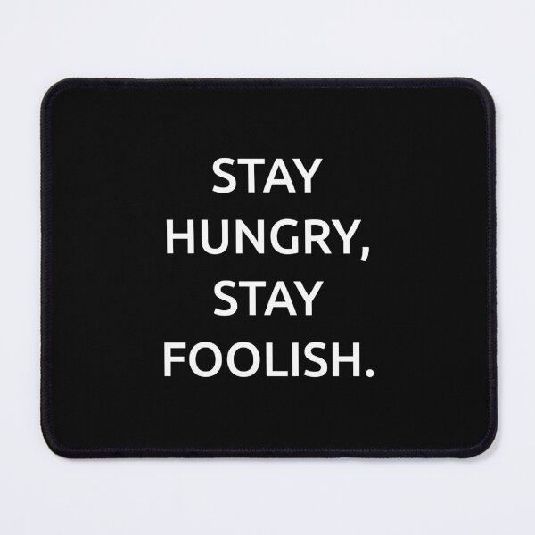 Item preview, Stay hungry, stay foolish. designed and sold by IMCDT.