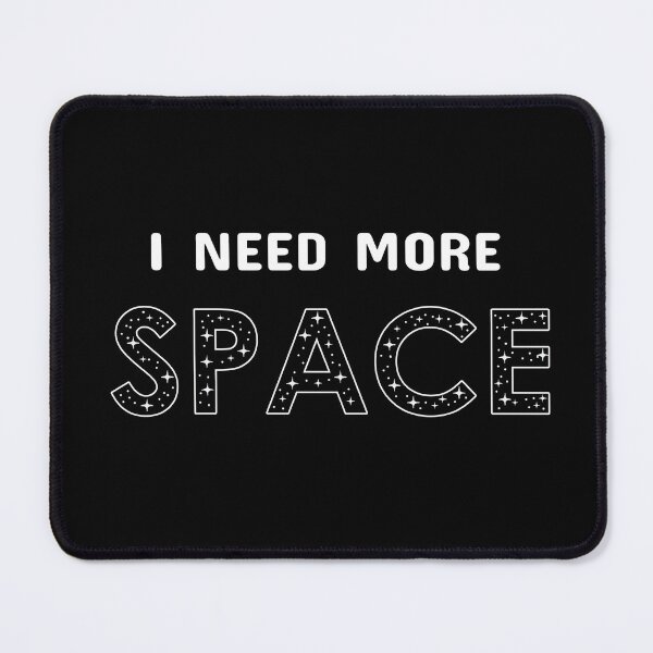 Item preview, I Need More Space Gifts Men Women Kids Science Space designed and sold by KsuAnn.