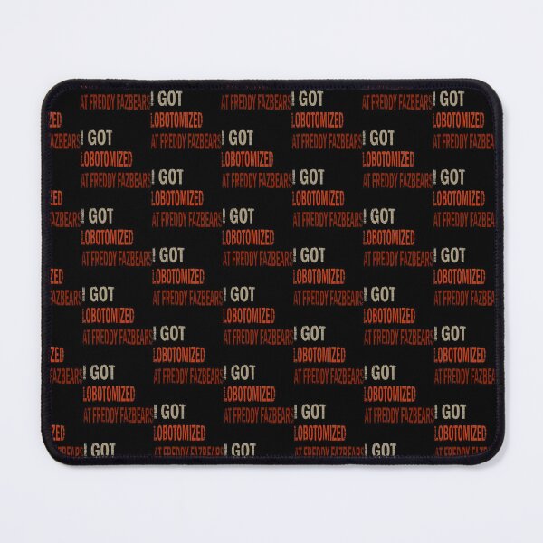 Item preview, I Got Lobotomized at Freddy Fazbear's, Funny Meme designed and sold by momoworlddesign.