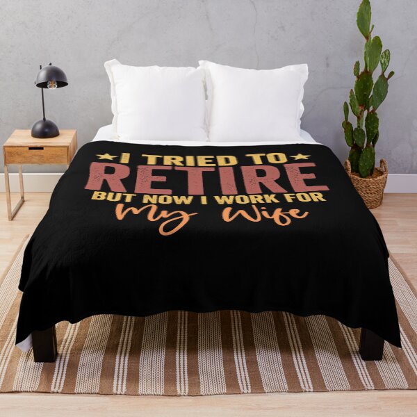 Item preview, I Tried to Retire But Now i Work For My Wife Funny Saying designed and sold by Amineharoni.