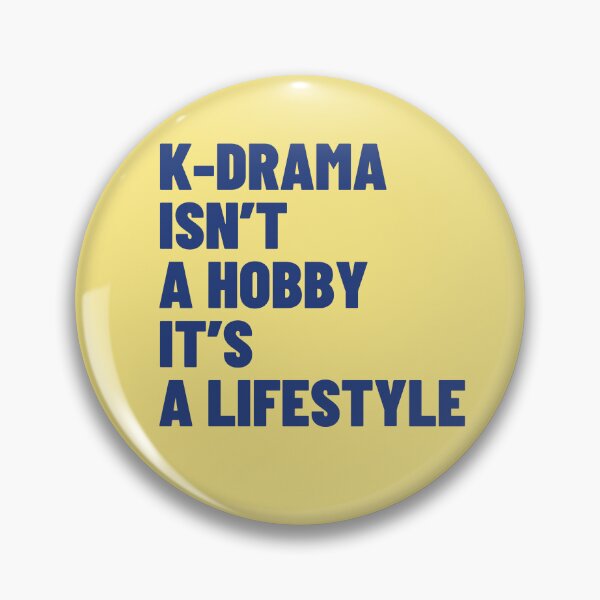 Item preview, K-drama Isn't a Hobby It's a Lifestyle designed and sold by 3po3.