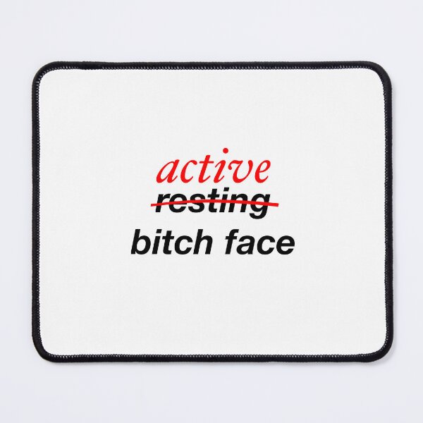 Item preview, Active Bitch Face designed and sold by soymilk34.