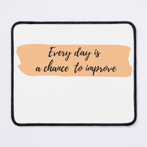 Item preview, Every day is a chance to improve motivational quotes designed and sold by Alfaashoop.