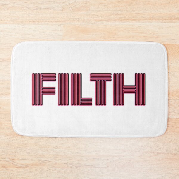 Item preview, FILTH: A Celebration of Unapologetic Authenticity designed and sold by SorryFrog.