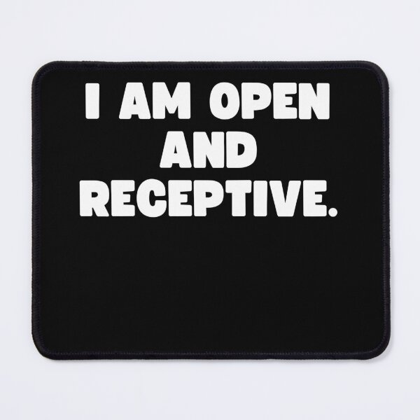 Item preview, I am open and receptive. designed and sold by Mizoandaliou.