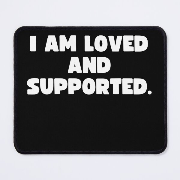 Item preview, I am loved and supported. designed and sold by Mizoandaliou.