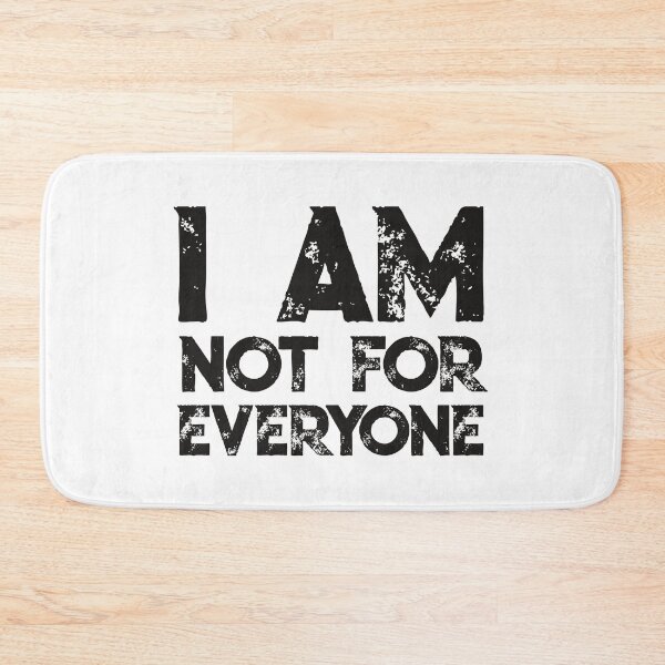 Item preview, I Am Not for Everyone: Embrace Your Quirky Self - Black Text designed and sold by SorryFrog.