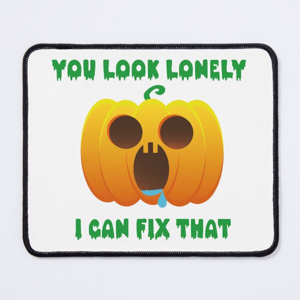 Item preview, You look lonely i can fix that,design for halloween  designed and sold by Elmamoune02.