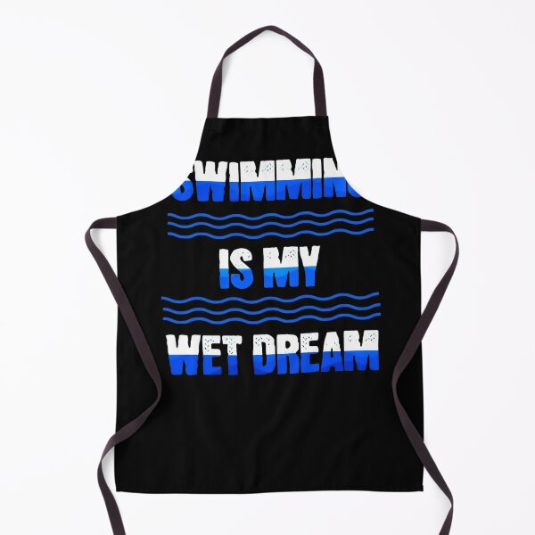 Item preview, Swimming is my wet dream, funny swimming designed and sold by Merchattack.