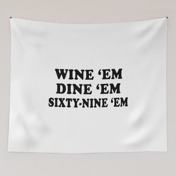 Item preview, Wine 'Em Dine 'Em 69 'Em designed and sold by rewingjadeArt.