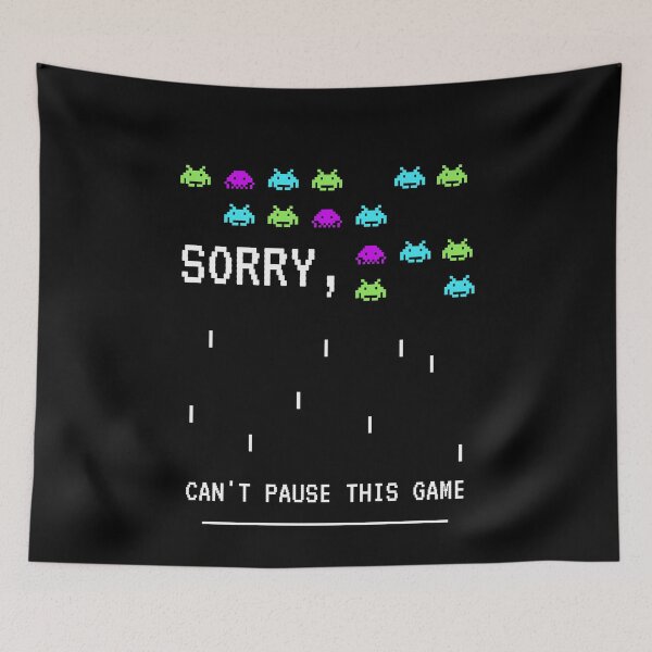 Item preview, SORRY, Can't Pause this Game designed and sold by Playful-Monster.
