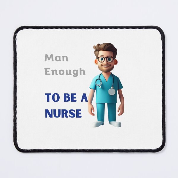 Item preview, Man Enough To Be A Nurse Var 3 designed and sold by TugForkFinds.
