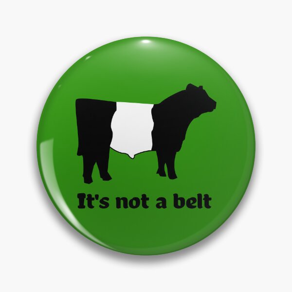 Item preview, "It's not a belt". Belted Galloway disputes belted status! designed and sold by Gormont.
