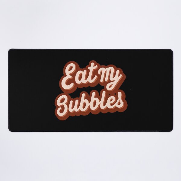 Item preview, Eat My Bubbles designed and sold by NNisu.
