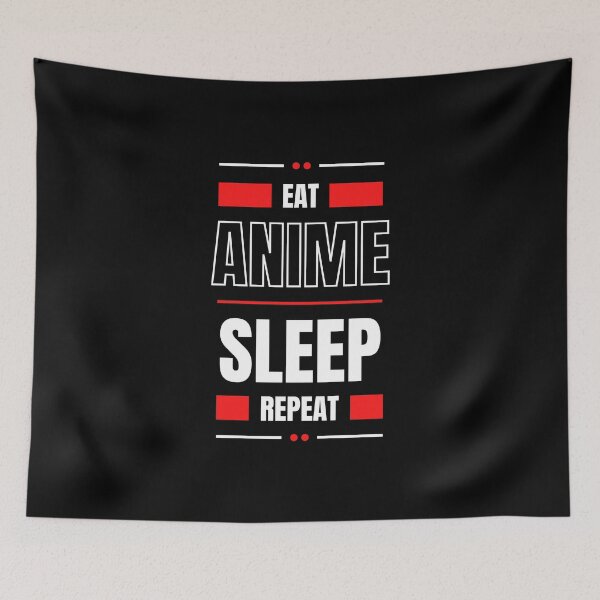 Item preview, Eat, anime, sleep, repeat designed and sold by Playful-Monster.
