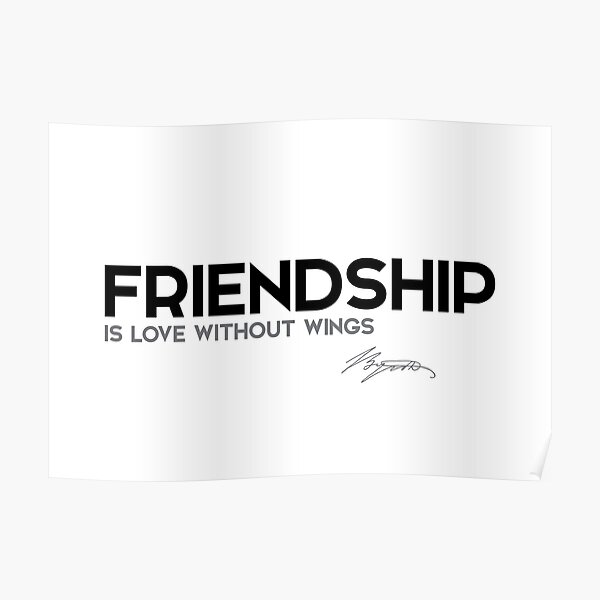 friendship is love - george gordon byron Poster