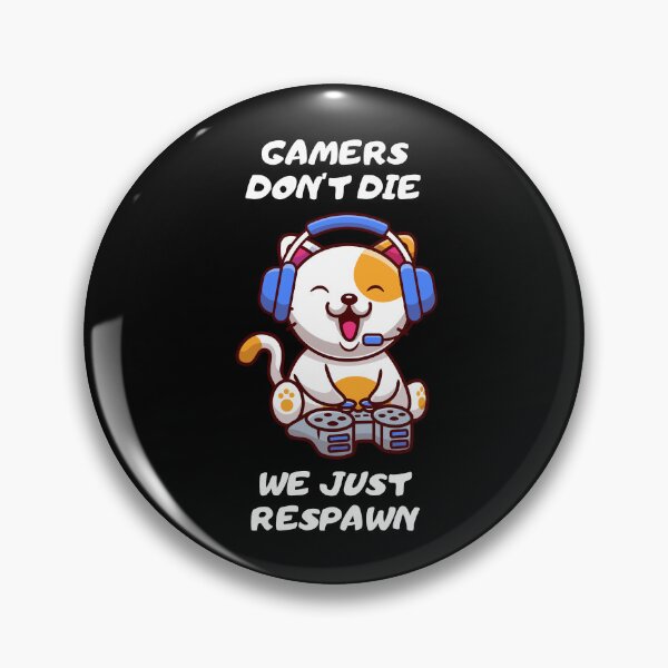 Item preview, Gamers don't die - we just respawn! designed and sold by Playful-Monster.