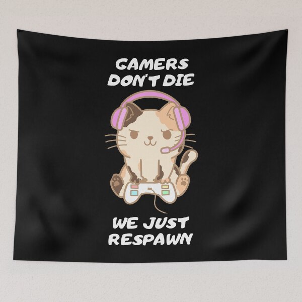 Item preview, Gamers don't die - we just respawn! designed and sold by Playful-Monster.