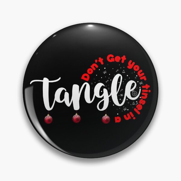 Item preview, Don’t Get your tinsel in a tangle Christmas,funny xmas quote designed and sold by TAZIK.