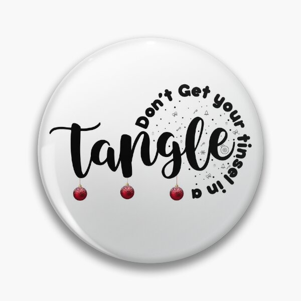 Item preview, Don’t Get your tinsel in a tangle Christmas,funny xmas quote designed and sold by TAZIK.