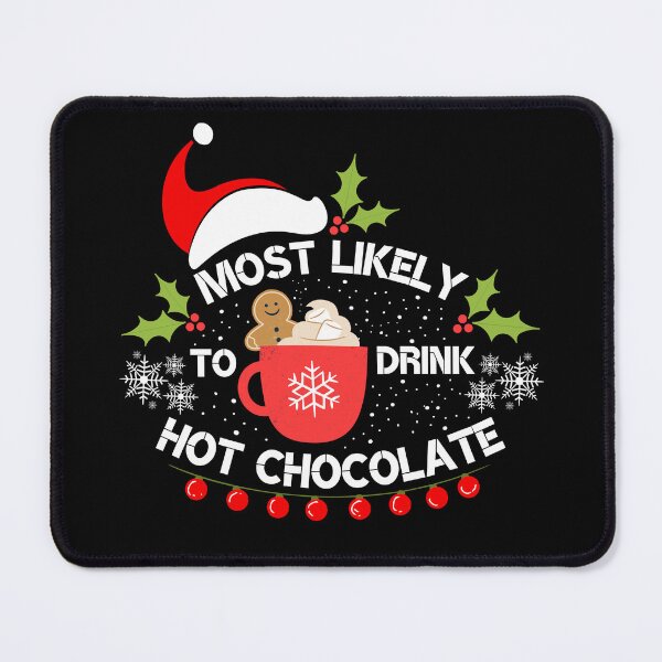 Item preview, Most Likely To Drink Hot Chocolate designed and sold by SeledineArt.