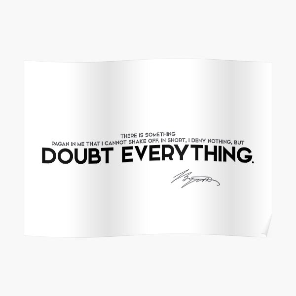 doubt everything - george gordon byron Poster